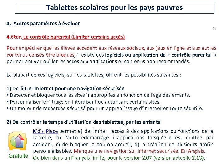 Tablettes scolaires pour les pays pauvres 4. Autres paramètres à évaluer 31 4. 6