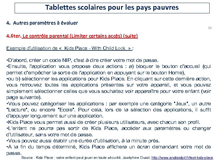 Tablettes scolaires pour les pays pauvres 4. Autres paramètres à évaluer 33 4. 6