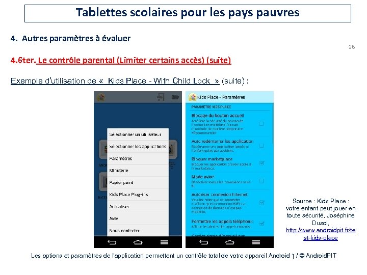 Tablettes scolaires pour les pays pauvres 4. Autres paramètres à évaluer 36 4. 6