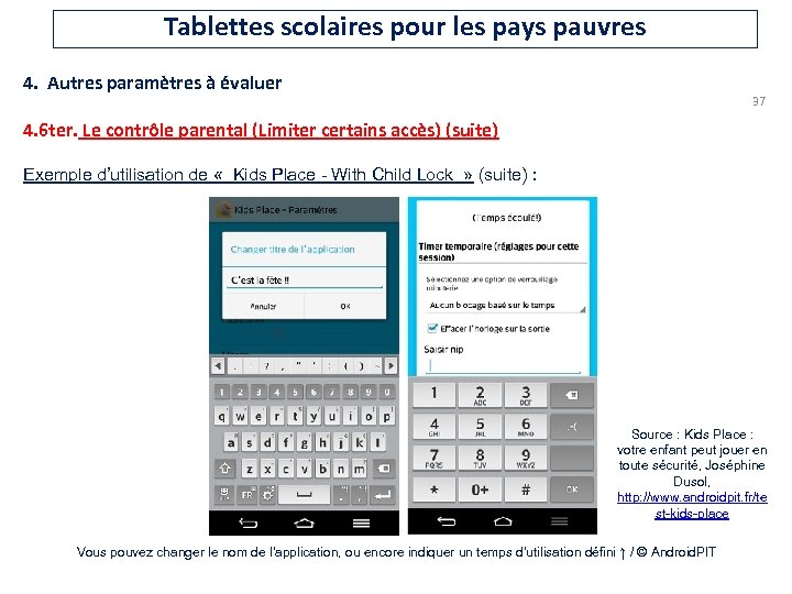 Tablettes scolaires pour les pays pauvres 4. Autres paramètres à évaluer 37 4. 6