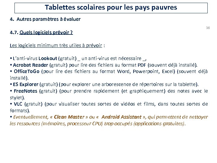 Tablettes scolaires pour les pays pauvres 4. Autres paramètres à évaluer 4. 7. Quels