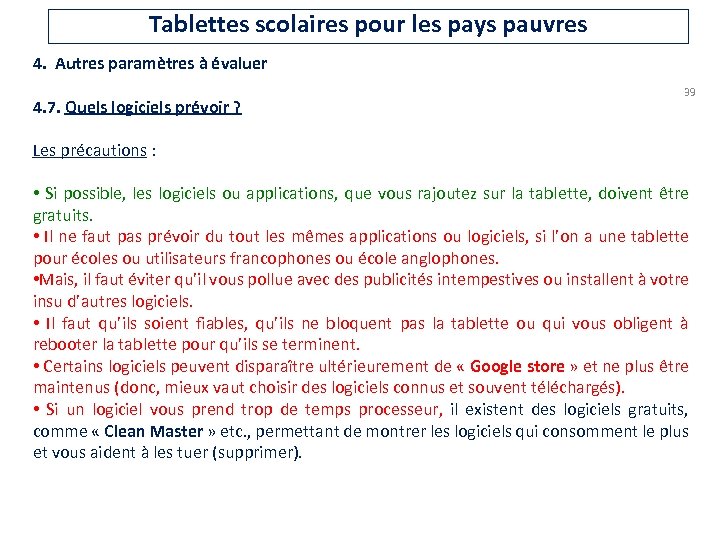 Tablettes scolaires pour les pays pauvres 4. Autres paramètres à évaluer 4. 7. Quels