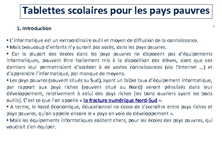 Tablettes scolaires pour les pays pauvres 1. Introduction 4 • L’informatique est un extraordinaire