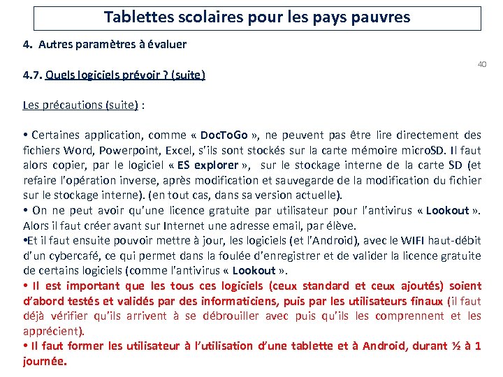 Tablettes scolaires pour les pays pauvres 4. Autres paramètres à évaluer 4. 7. Quels