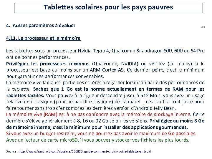 Tablettes scolaires pour les pays pauvres 4. Autres paramètres à évaluer 43 4. 11.