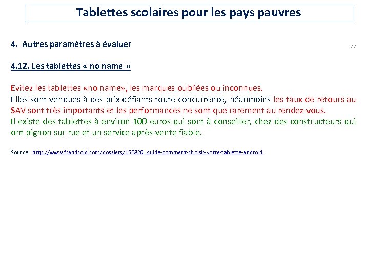 Tablettes scolaires pour les pays pauvres 4. Autres paramètres à évaluer 44 4. 12.