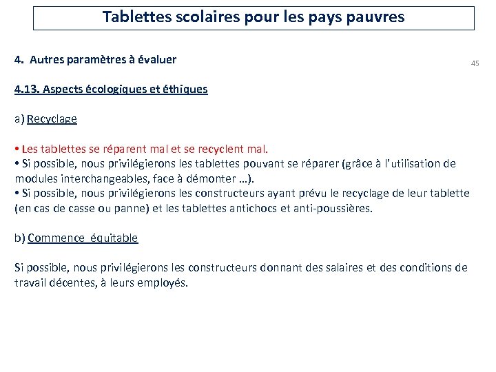 Tablettes scolaires pour les pays pauvres 4. Autres paramètres à évaluer 45 4. 13.