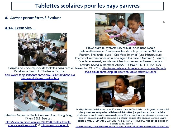 Tablettes scolaires pour les pays pauvres 4. Autres paramètres à évaluer 47 4. 14.