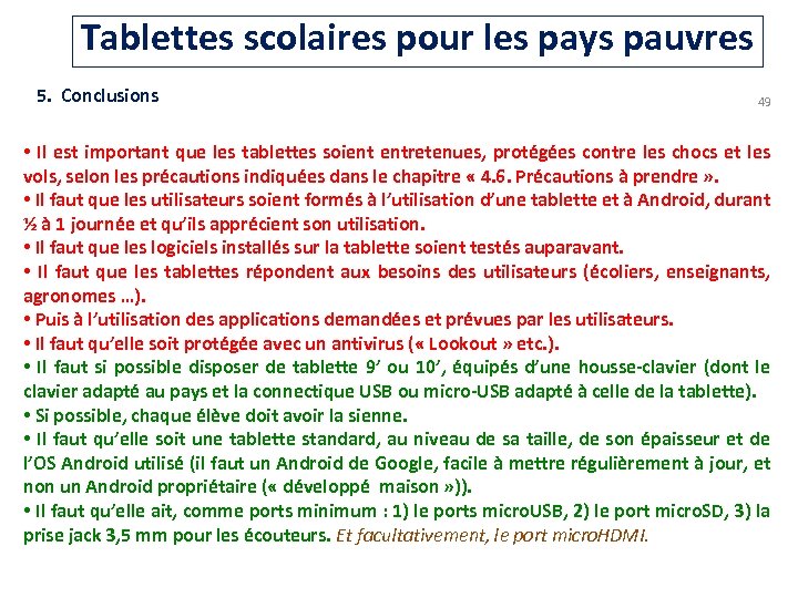 Tablettes scolaires pour les pays pauvres 5. Conclusions 49 • Il est important que