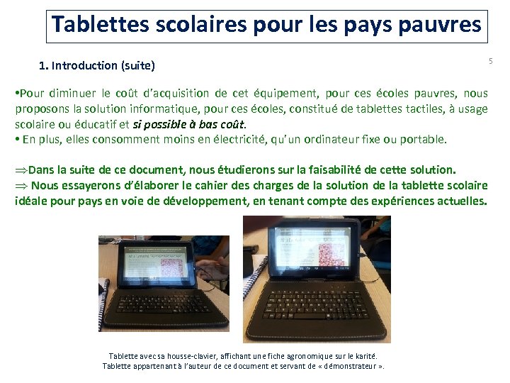 Tablettes scolaires pour les pays pauvres 1. Introduction (suite) 5 • Pour diminuer le