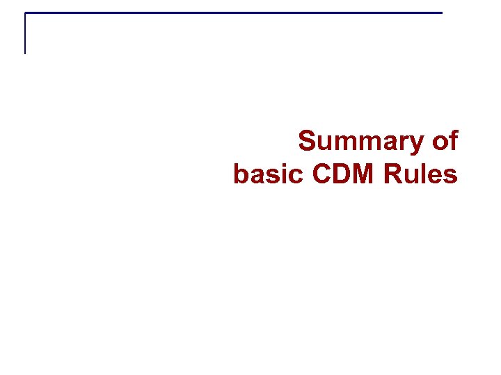 Summary of basic CDM Rules 