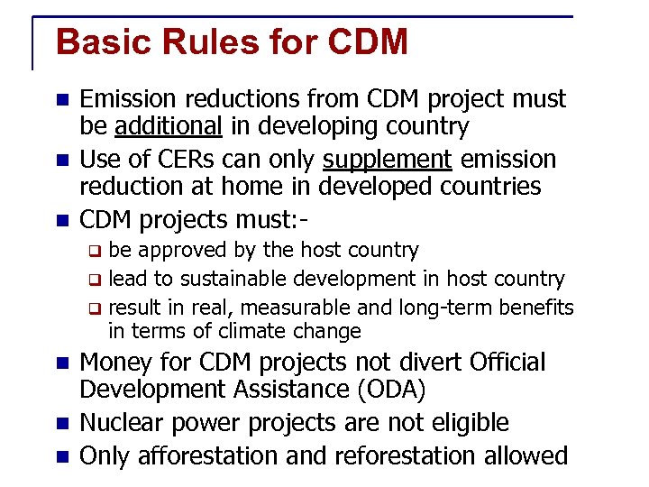 Basic Rules for CDM Emission reductions from CDM project must be additional in developing
