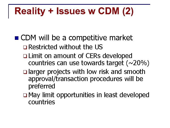 Reality + Issues w CDM (2) n CDM will be a competitive market q