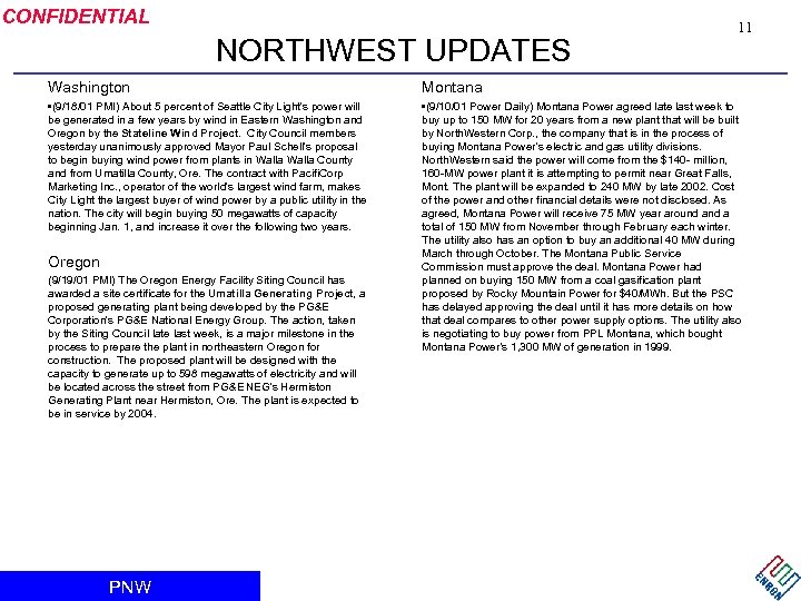 CONFIDENTIAL NORTHWEST UPDATES 11 Washington Montana • (9/18/01 PMI) About 5 percent of Seattle