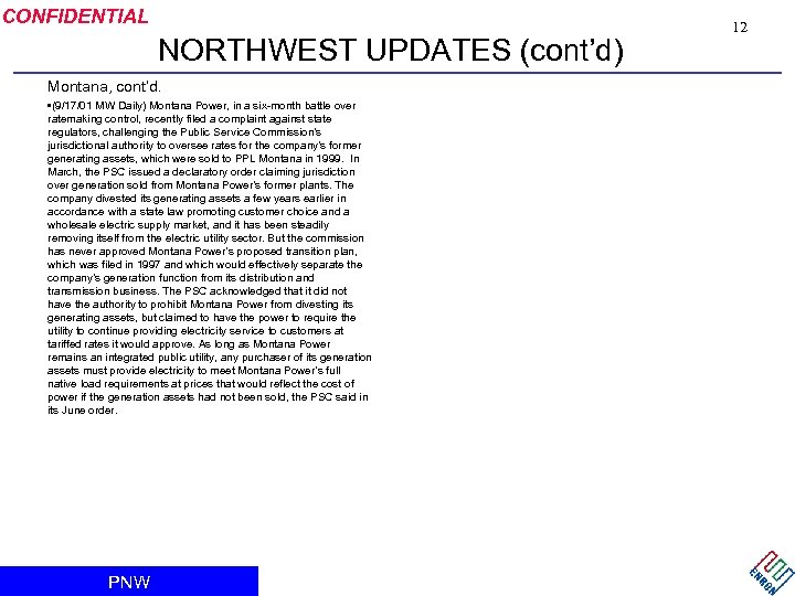 CONFIDENTIAL NORTHWEST UPDATES (cont’d) Montana, cont’d. • (9/17/01 MW Daily) Montana Power, in a
