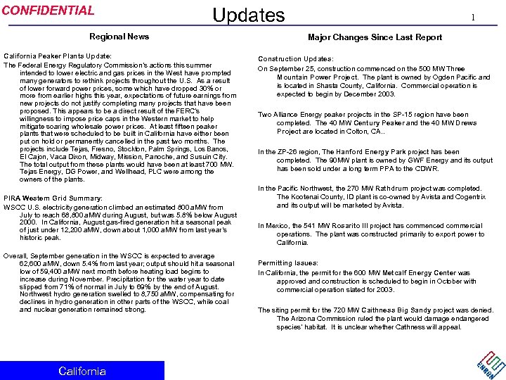 CONFIDENTIAL Updates 1 Regional News Major Changes Since Last Report California Peaker Plants Update: