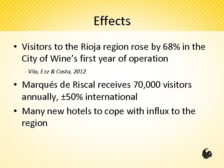 Effects • Visitors to the Rioja region rose by 68% in the City of