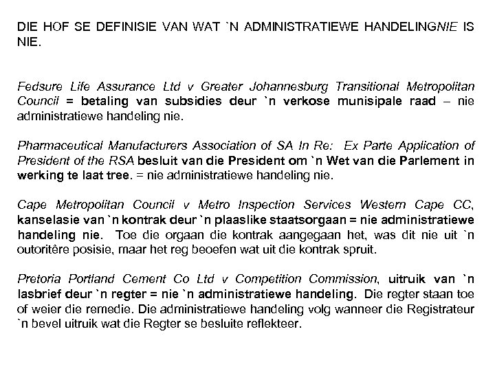 DIE HOF SE DEFINISIE VAN WAT `N ADMINISTRATIEWE HANDELINGNIE IS NIE. Fedsure Life Assurance