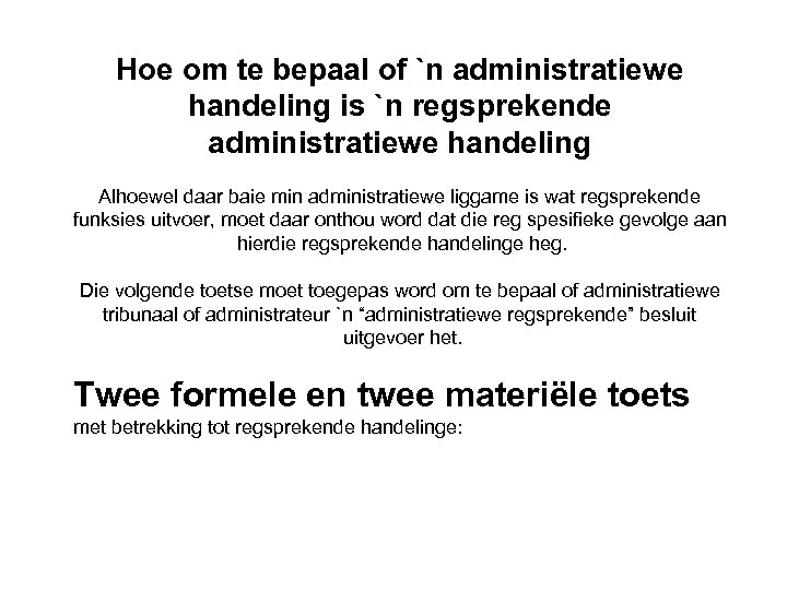 Hoe om te bepaal of `n administratiewe handeling is `n regsprekende administratiewe handeling Alhoewel