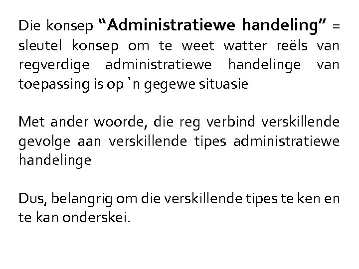 Die konsep “Administratiewe handeling” = sleutel konsep om te weet watter reëls van regverdige