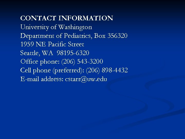 CONTACT INFORMATION University of Washington Department of Pediatrics, Box 356320 1959 NE Pacific Street