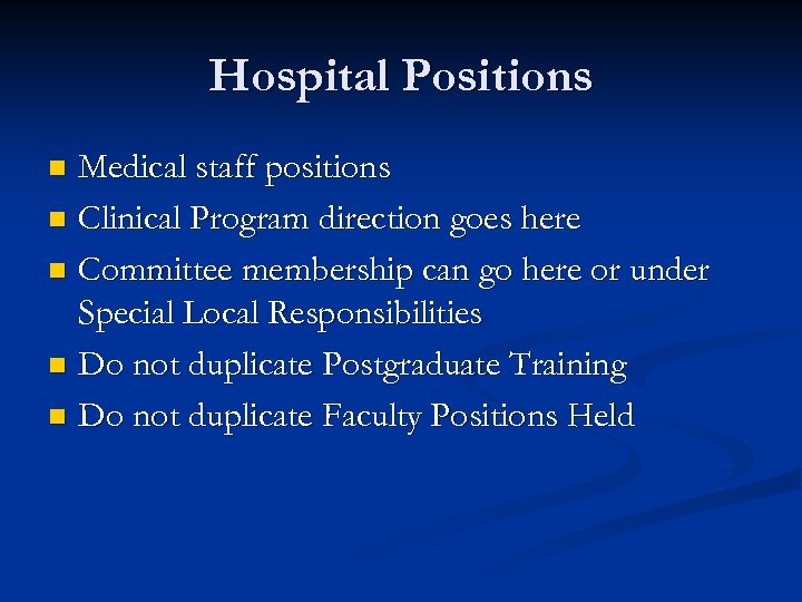 Hospital Positions Medical staff positions n Clinical Program direction goes here n Committee membership