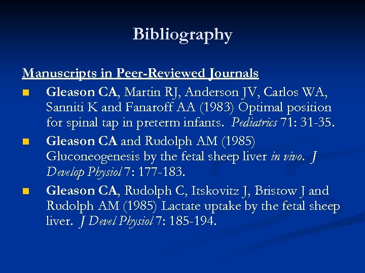 Bibliography Manuscripts in Peer-Reviewed Journals n Gleason CA, Martin RJ, Anderson JV, Carlos WA,