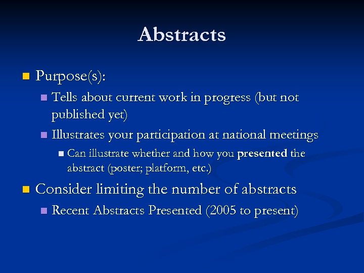 Abstracts n Purpose(s): Tells about current work in progress (but not published yet) n