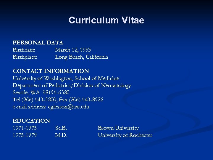 Curriculum Vitae PERSONAL DATA Birthdate: March 12, 1953 Birthplace: Long Beach, California CONTACT INFORMATION