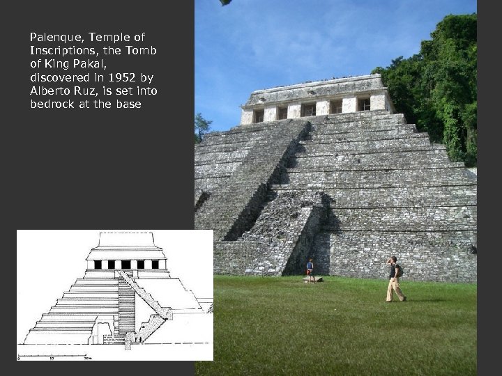 Palenque, Temple of Inscriptions, the Tomb of King Pakal, discovered in 1952 by Alberto