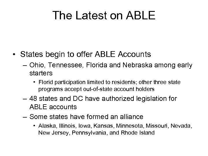 The Latest on ABLE • States begin to offer ABLE Accounts – Ohio, Tennessee,