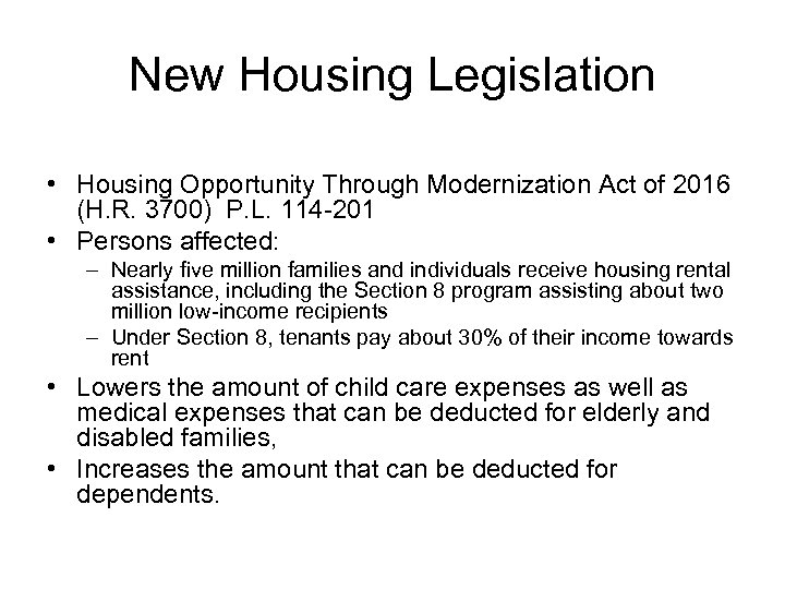 New Housing Legislation • Housing Opportunity Through Modernization Act of 2016 (H. R. 3700)