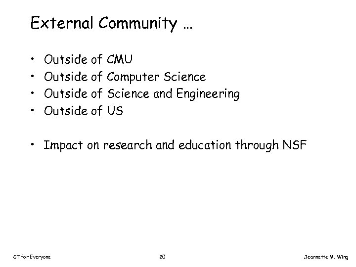 External Community … • • Outside of CMU Outside of Computer Science Outside of