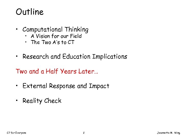 Outline • Computational Thinking • A Vision for our Field • The Two A’s