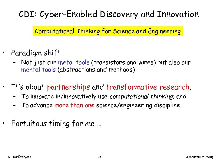 CDI: Cyber-Enabled Discovery and Innovation Computational Thinking for Science and Engineering • Paradigm shift