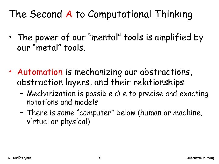 The Second A to Computational Thinking • The power of our “mental” tools is