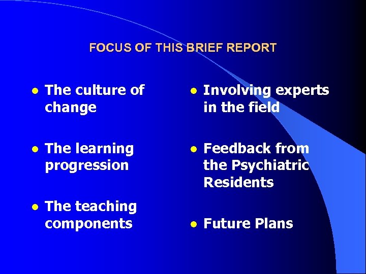 FOCUS OF THIS BRIEF REPORT l The culture of change l Involving experts in