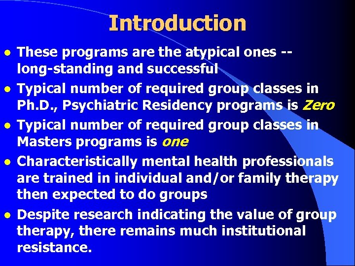 Introduction l l l These programs are the atypical ones -long-standing and successful Typical