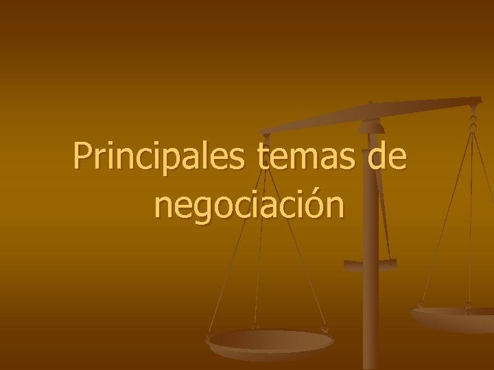 Principales temas de negociación 