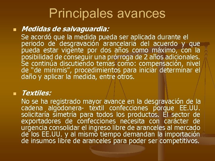 Principales avances n Medidas de salvaguardia: Se acordó que la medida pueda ser aplicada