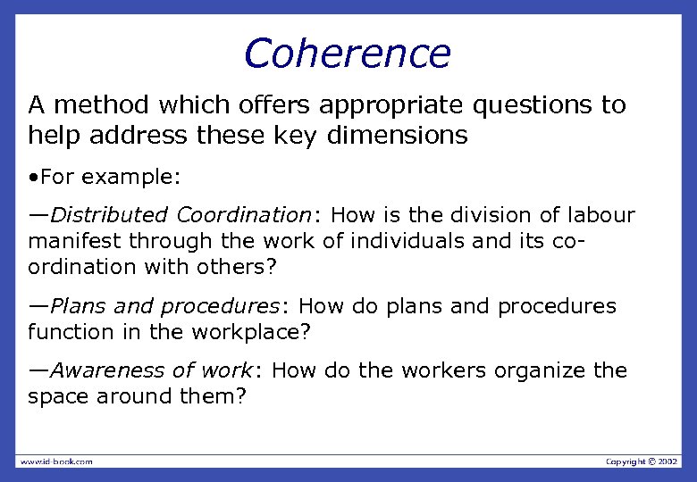 Coherence A method which offers appropriate questions to help address these key dimensions •