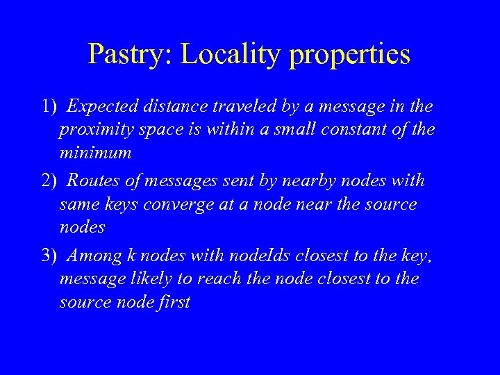 Pastry: Locality properties 1) Expected distance traveled by a message in the proximity space