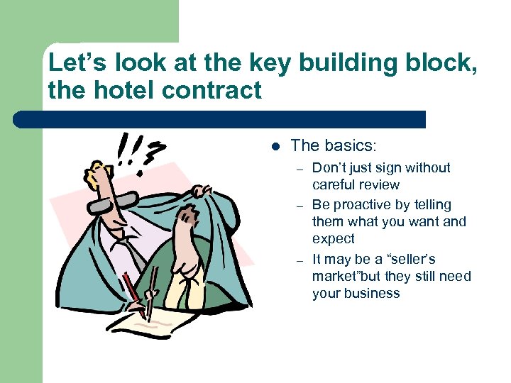 Let’s look at the key building block, the hotel contract l The basics: –