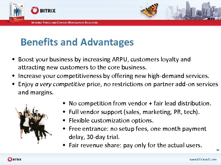 Benefits and Advantages • Boost your business by increasing ARPU, customers loyalty and attracting