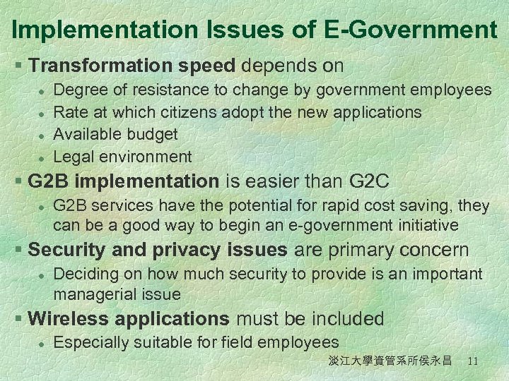 Implementation Issues of E-Government § Transformation speed depends on l l Degree of resistance