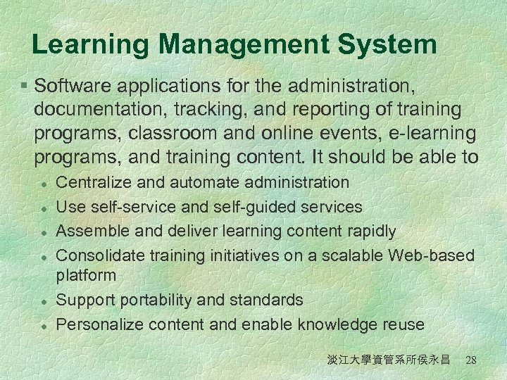 Learning Management System § Software applications for the administration, documentation, tracking, and reporting of