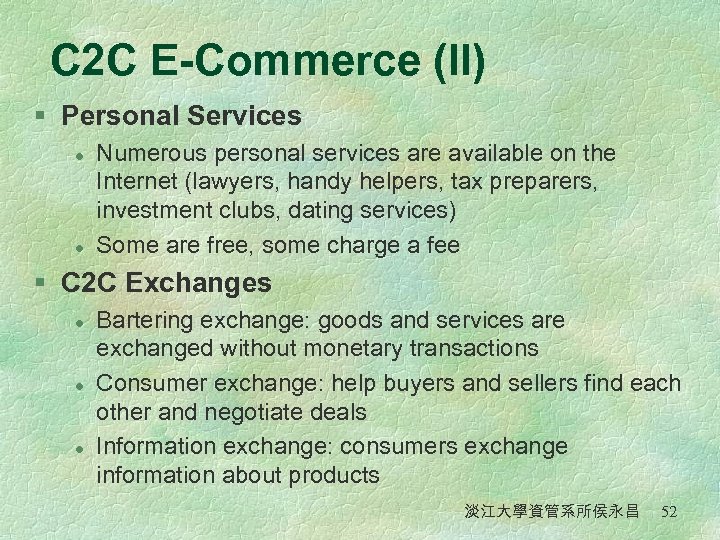 C 2 C E-Commerce (II) § Personal Services l l Numerous personal services are
