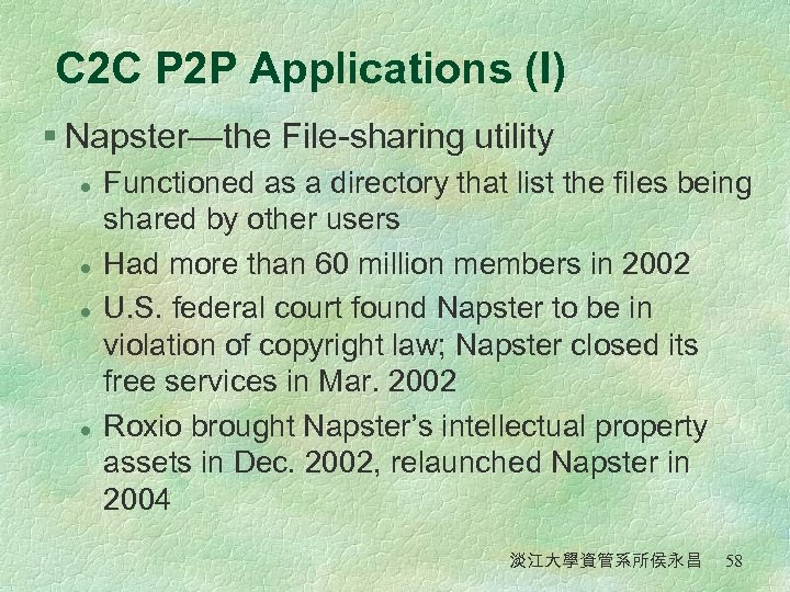 C 2 C P 2 P Applications (I) § Napster—the File-sharing utility l l