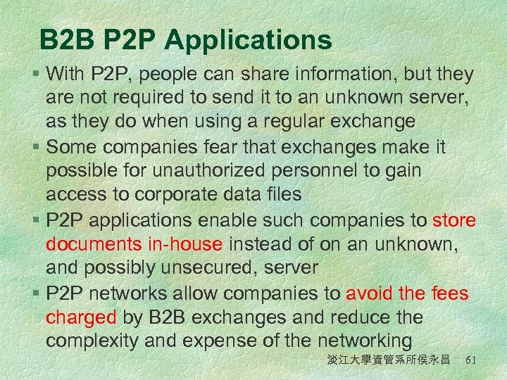 B 2 B P 2 P Applications § With P 2 P, people can