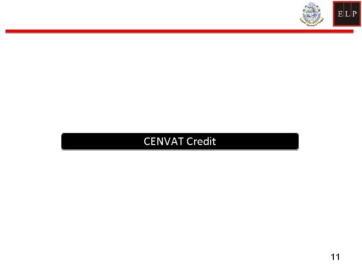 CENVAT Credit 11 11 